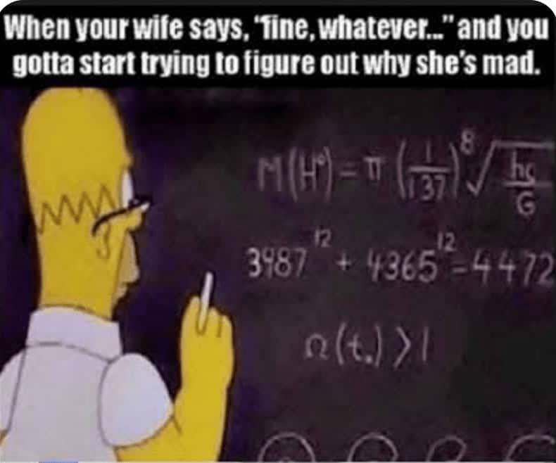 A funny meme about marriage using Homer Simpson to try and figure out why his wife is mad at him.
