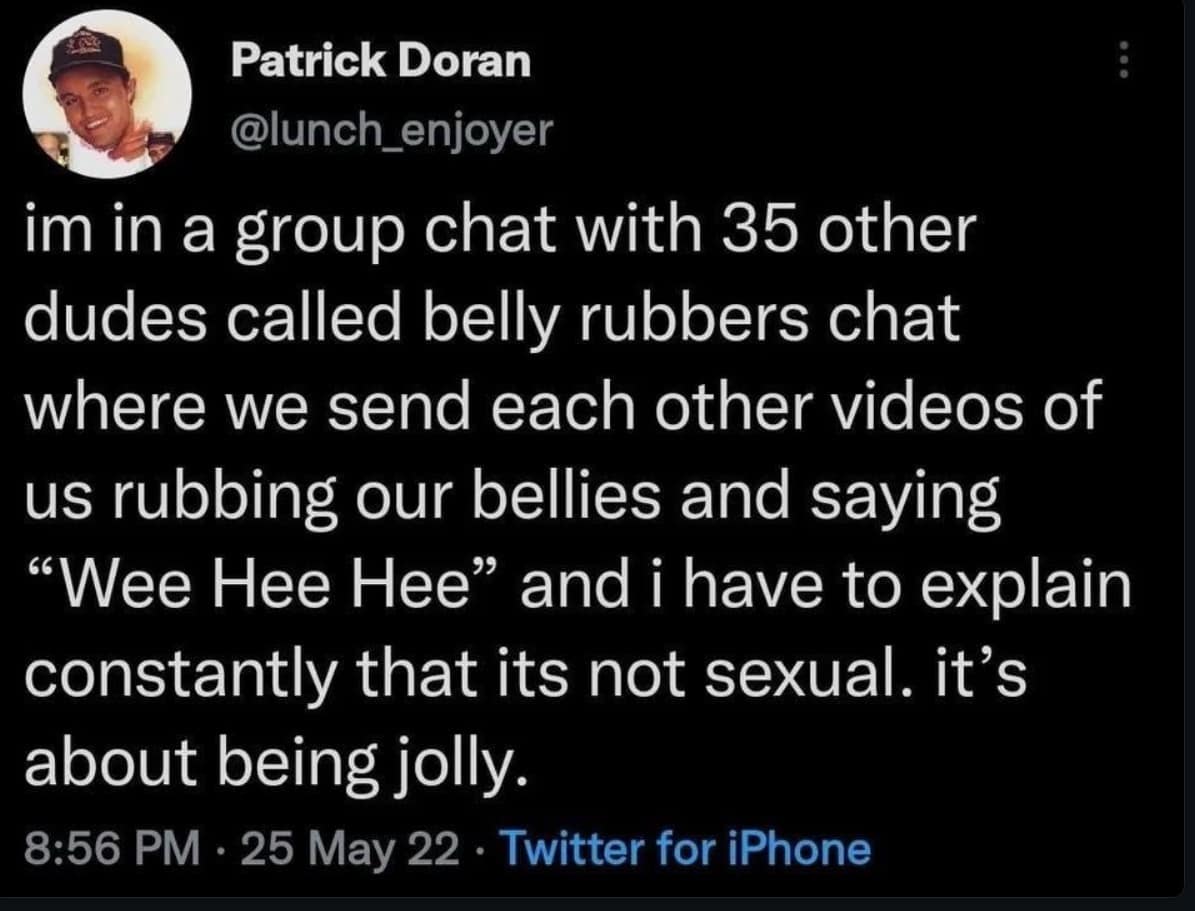 A funny and bizarre tweet about a non-sexual group chat for men called the "belly rubbers chat.
