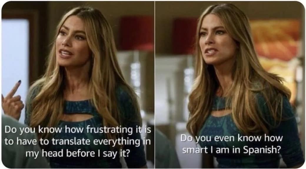 A two-panel meme of Sofia Vergara from Modern Family about the frustration of being bilingual.