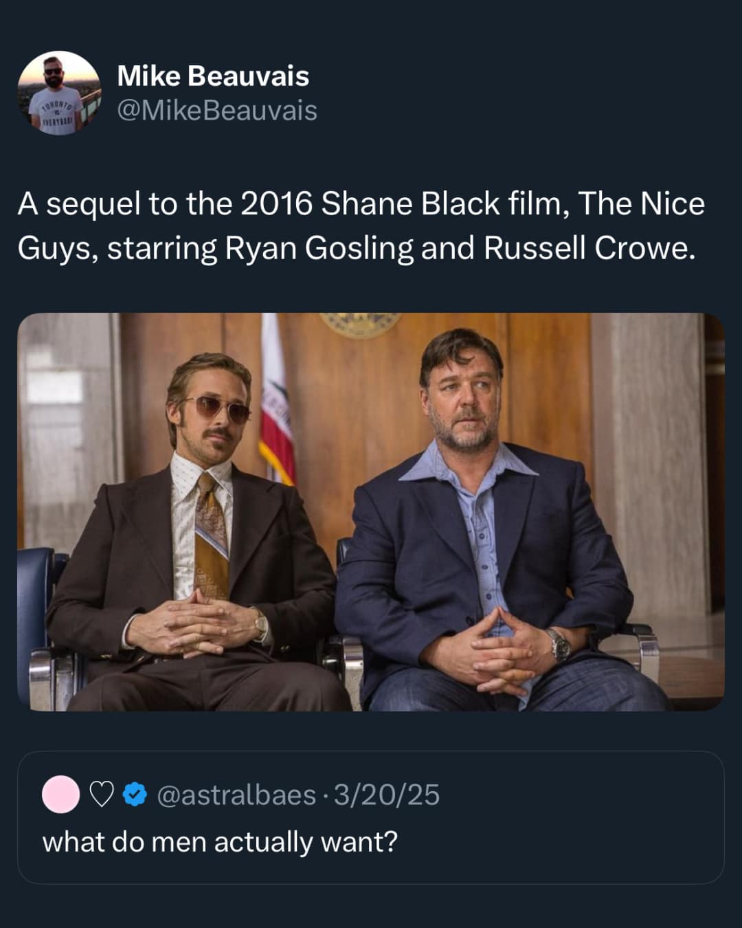 A meme answering "what do men actually want?" with a sequel to The Nice Guys.