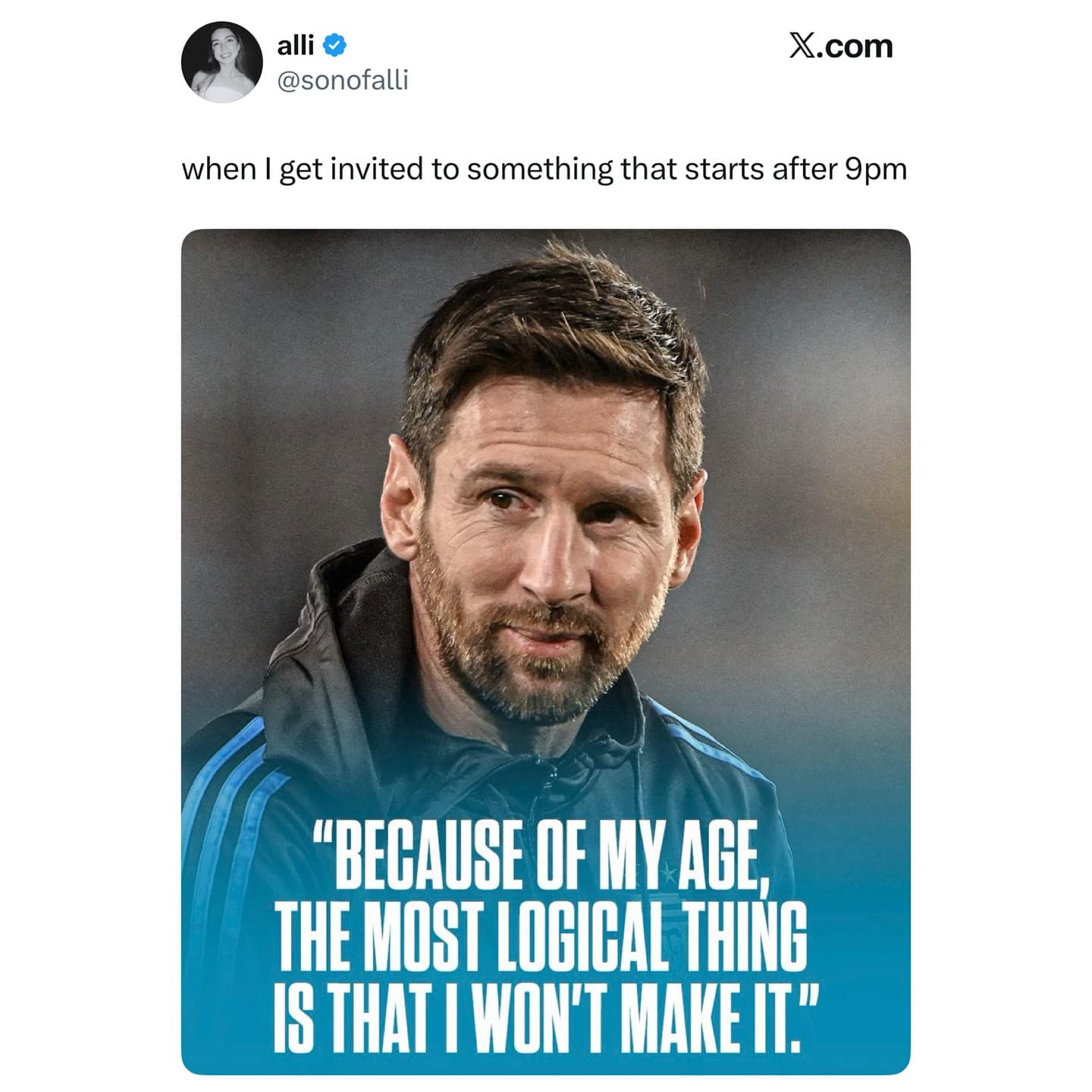 A funny and relatable meme where a famous quote from soccer player Lionel Messi about his age is used as an excuse for not wanting to go out after 9 PM.