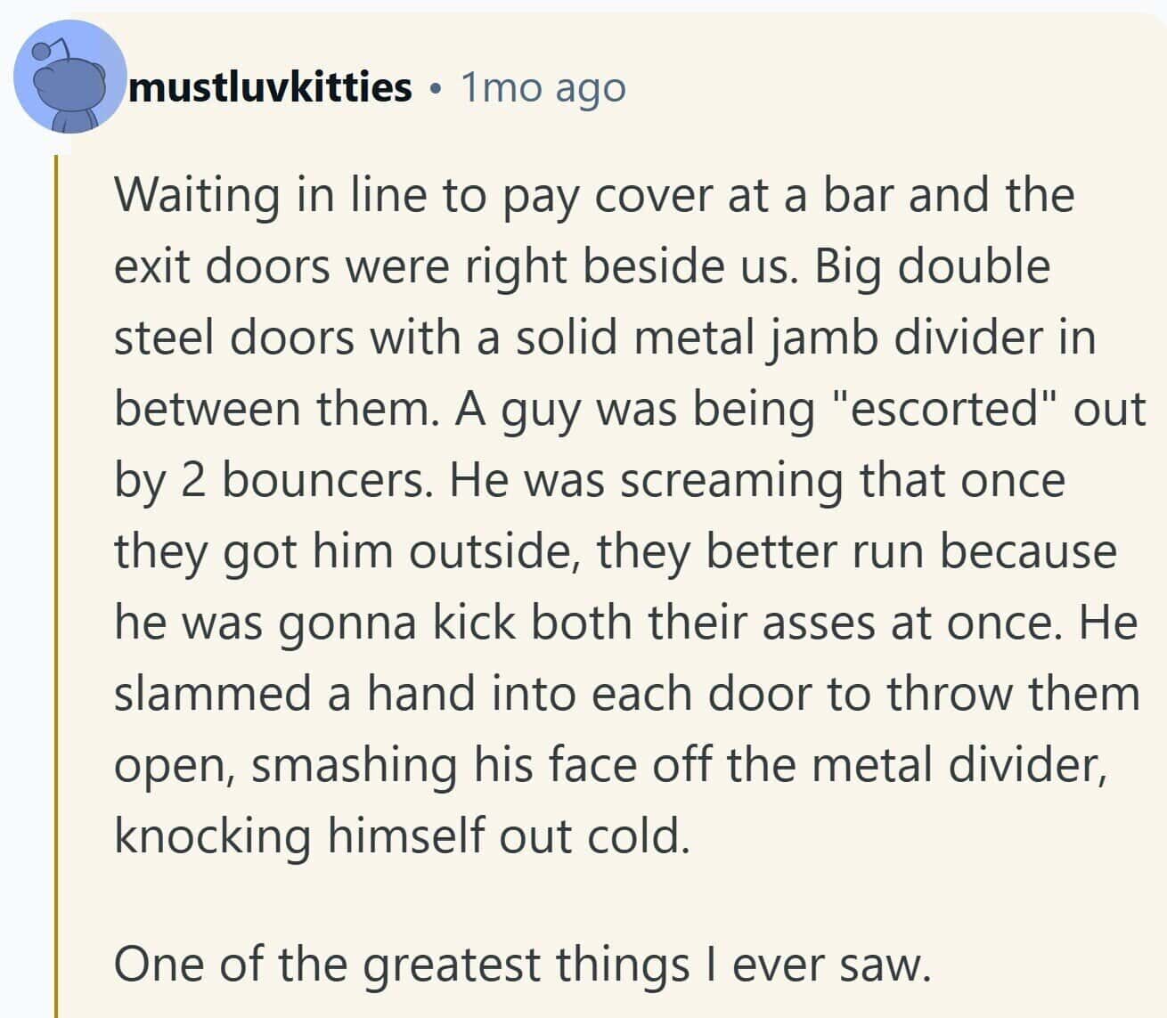 A story about a time a trash talker regretted threatening bouncers and knocking himself out.
