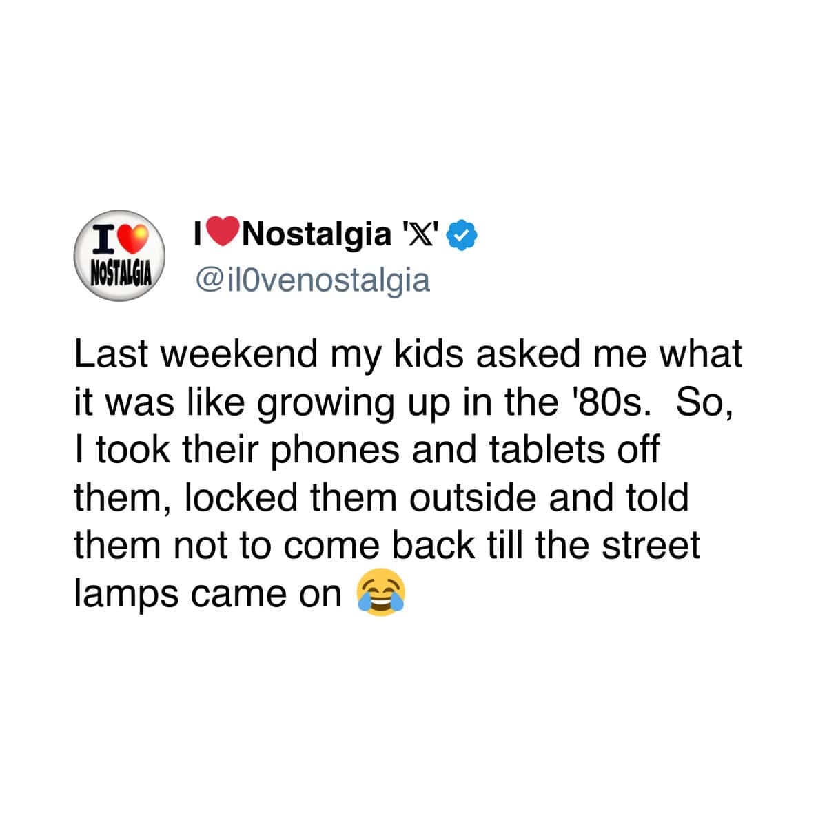 A Gen X meme tweet about showing kids the 80s by locking them outside until the street lamps came on.