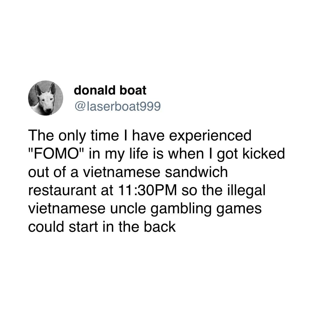 A user's very specific and hilarious story about the only time that he has ever experienced the feeling of "FOMO" (fear of missing out) in his entire life.