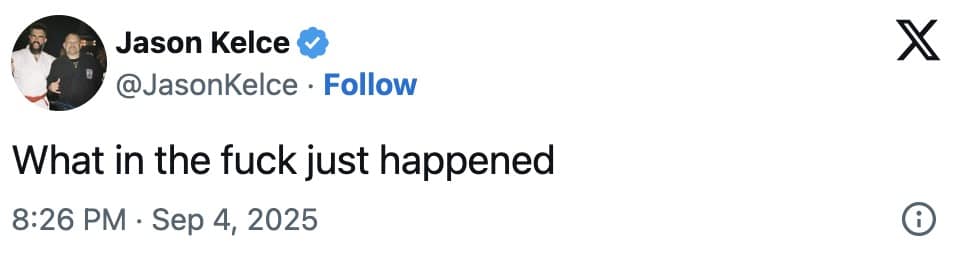 Jason Kelce tweet—“What in the f*** just happened.”