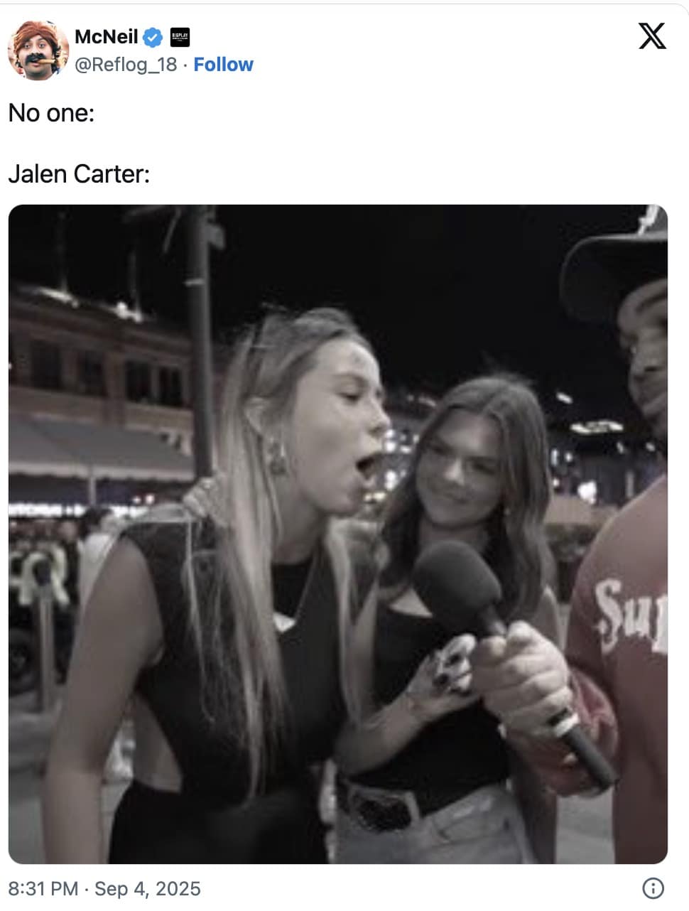 “No one: Jalen Carter:” meme using a woman leaning toward a mic as if to spit in a street interview.