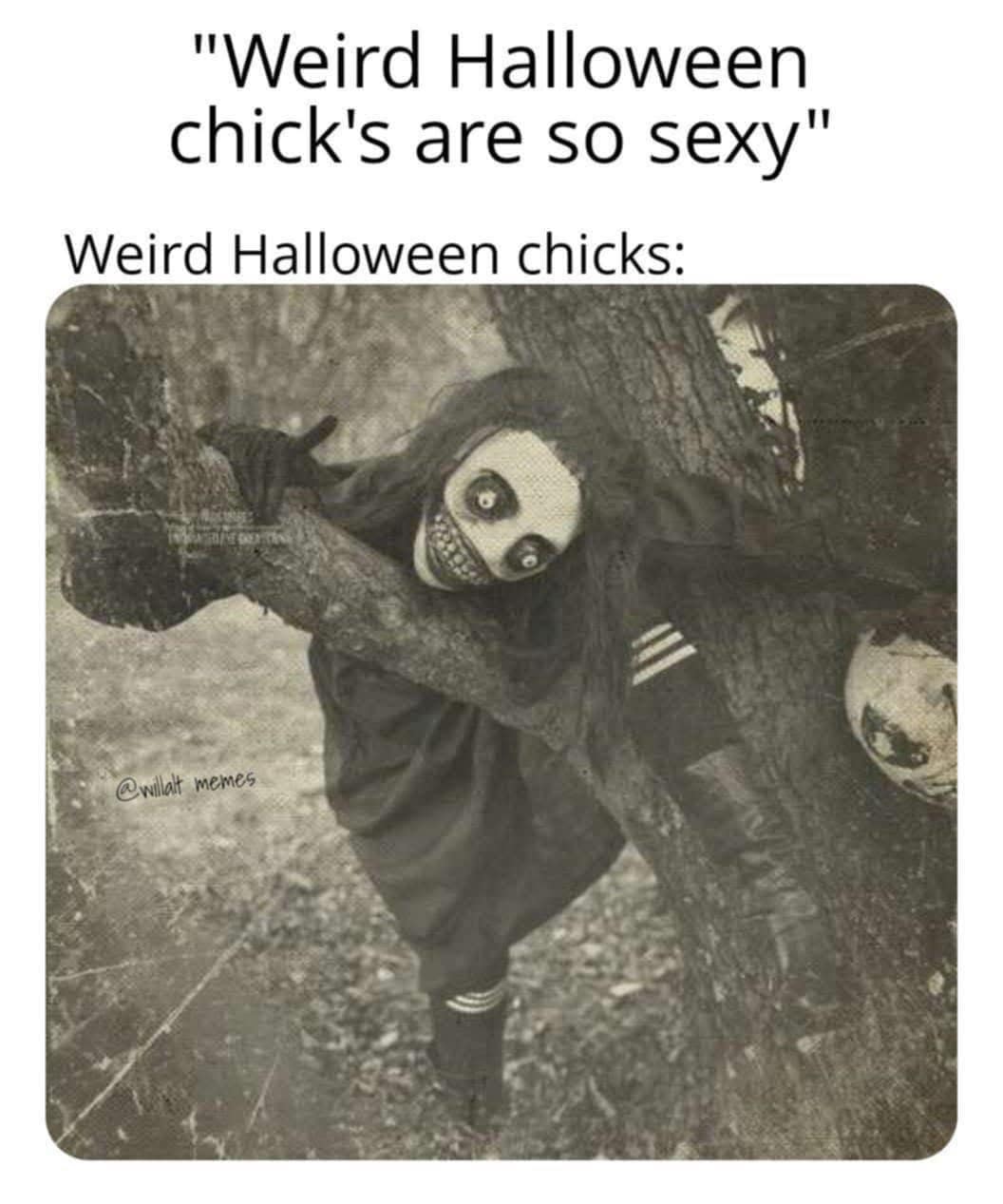 A funny meme dump about "weird Halloween chicks" using a creepy vintage Halloween costume.