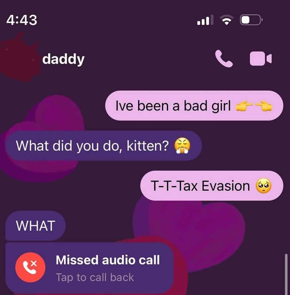 A meme dump of a funny text exchange where a girl tries to be flirty and confesses to tax evasion.