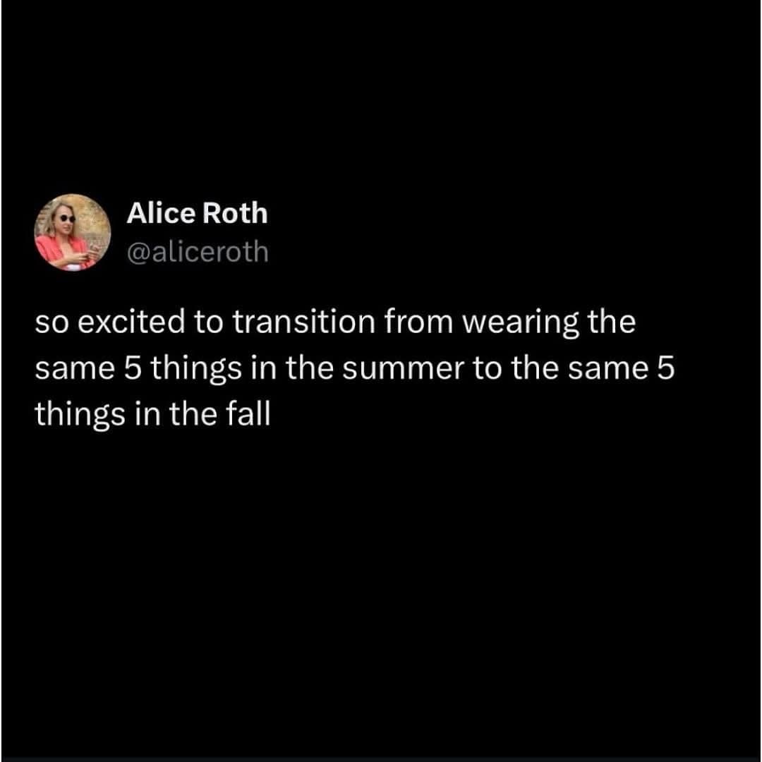 A meme dump tweet about transitioning from wearing the same 5 summer to fall outfits.