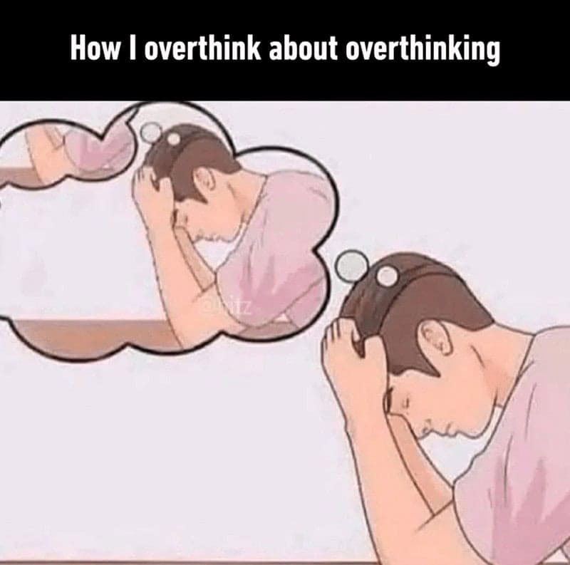 Illustration of a person holding their head in a thought bubble that contains the same image again; title: “How I overthink about overthinking.”