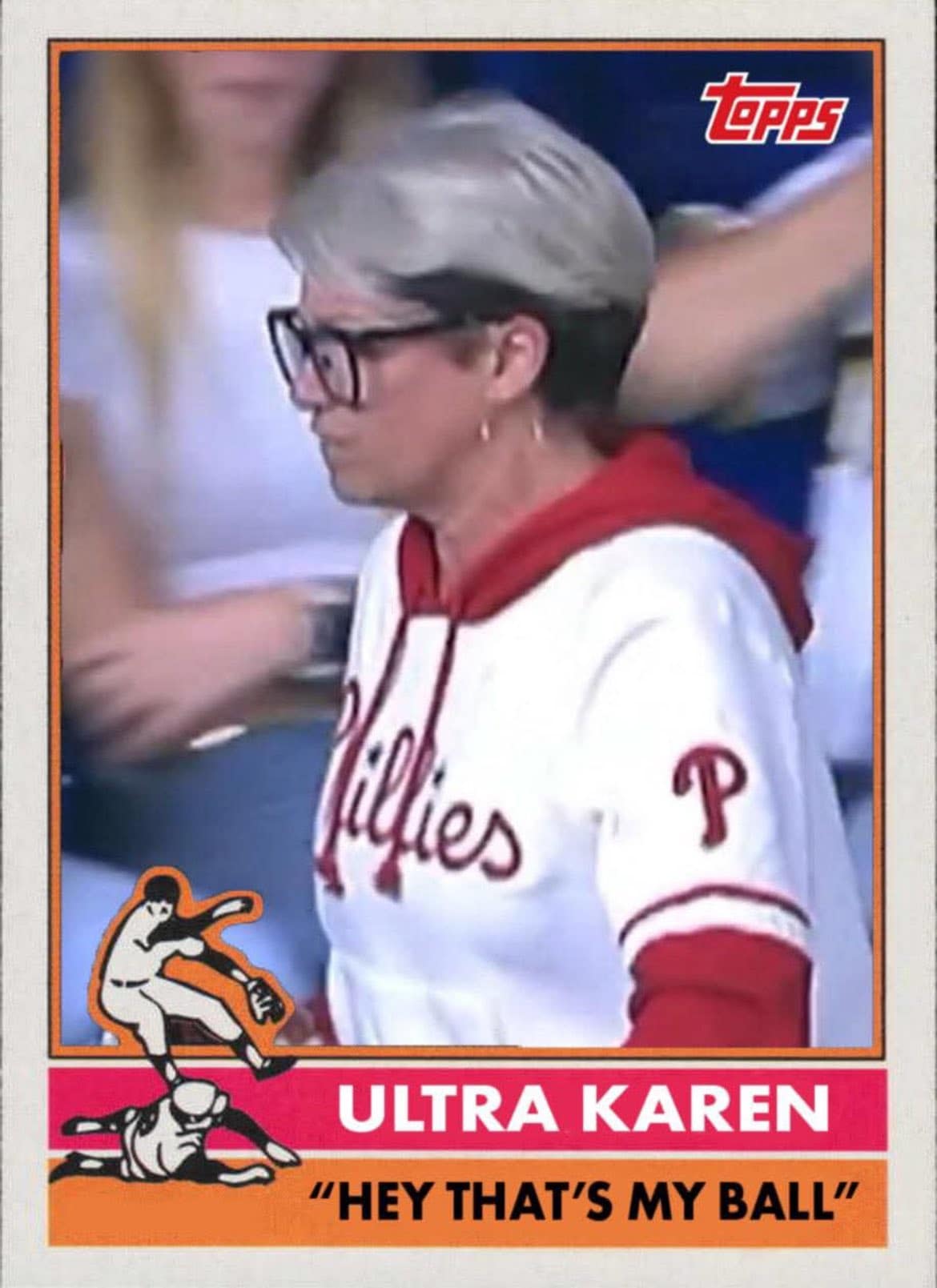 Retro Topps-style card of the same Phillies fan, labeled “ULTRA KAREN — ‘HEY THAT’S MY BALL’”.