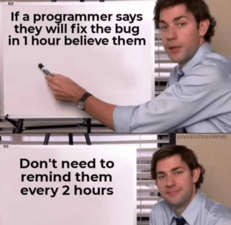 A programmer meme using Jim from "The Office" to joke about bug fix time estimates.