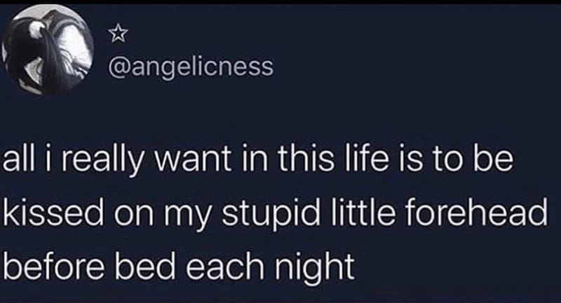 A relatable relationship meme from Twitter about the simple desire to be kissed on the forehead before bed each night.