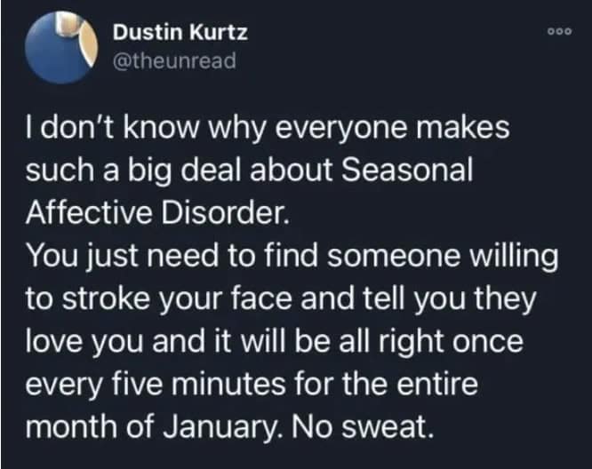 A funny seasonal depression meme tweet sarcastically describing a very simple "cure" for the disorder.