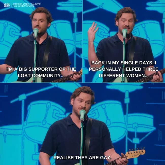 A self-deprecating joke from comedian Cameron James about how he "supported" the LGBT community by helping three women he dated realize they are gay.