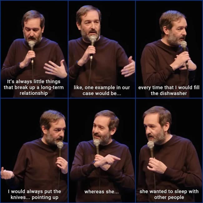 Comedian Tom Segura's famous joke that starts with a long setup about dishwasher etiquette and ends with a wild misdirection about infidelity.