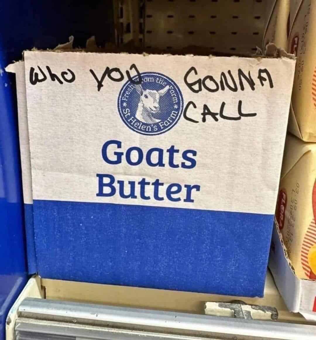 A funny example of wholesome graffiti where a "Goats Butter" box is made into a Ghostbusters reference.