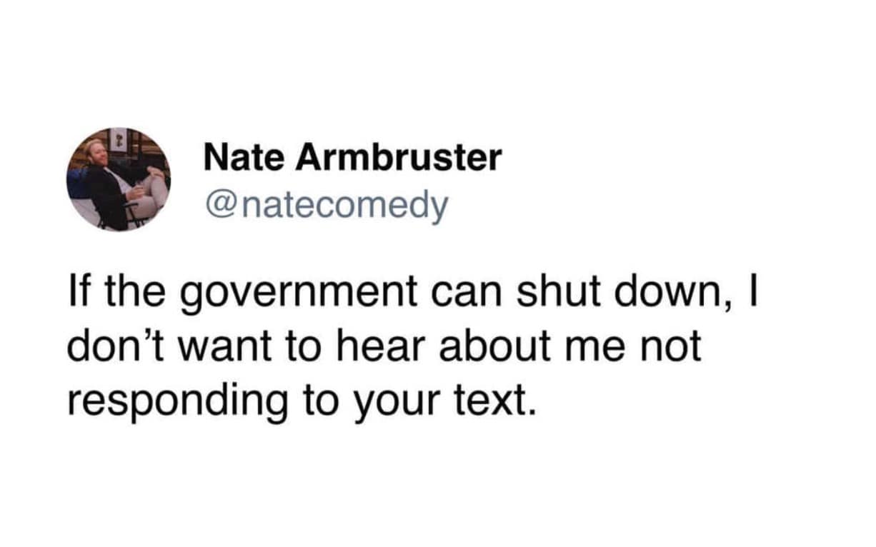 A funny 2025 government shutdown meme tweet that uses the shutdown as the ultimate excuse for not responding to a text.
