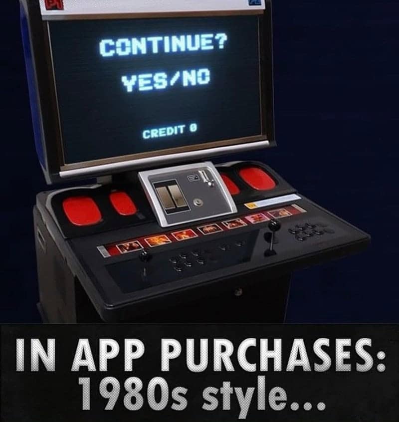A funny meme comparing the coin slot on a 1980s arcade game to modern in-app purchases.