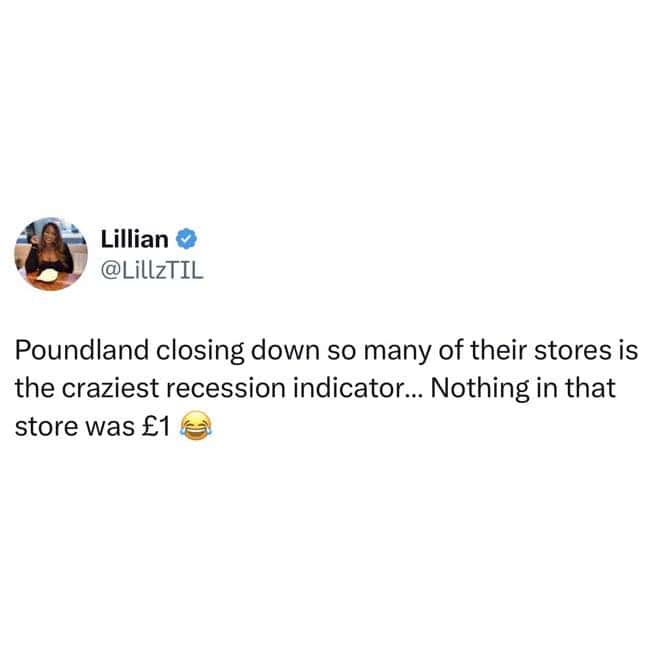 A funny British tweet about the irony of the store Poundland closing down during a recession.