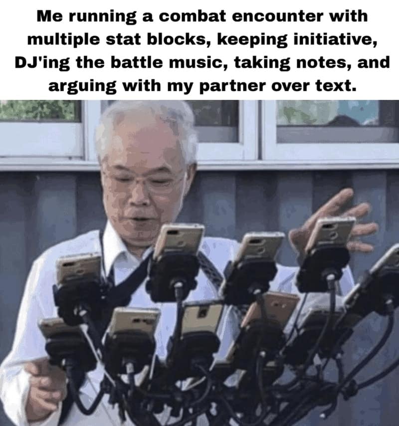 A relatable D&D meme showing a man using multiple phones to represent a DM multitasking during a combat encounter.