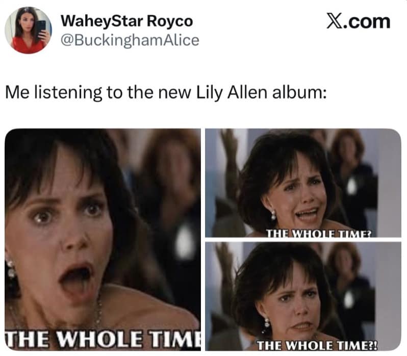 A Lily Allen West End Girl meme using Sally Field in 'Steel Magnolias' showing an intense reaction to the album.