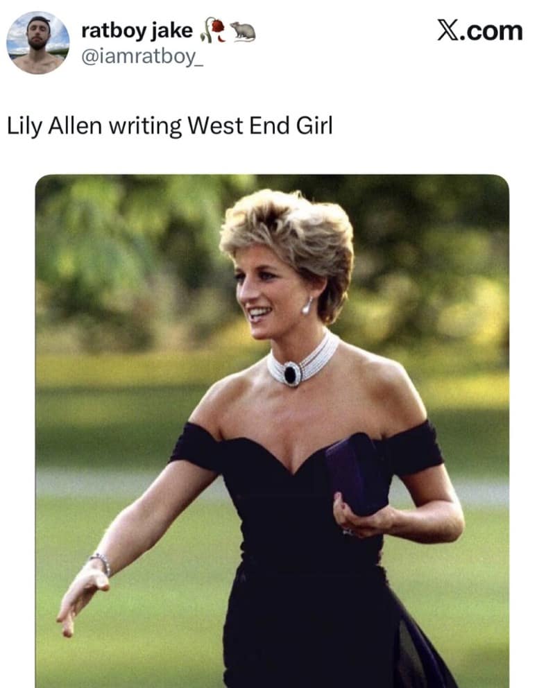A Lily Allen West End Girl meme comparing the song's energy to Princess Diana in her iconic revenge dress.