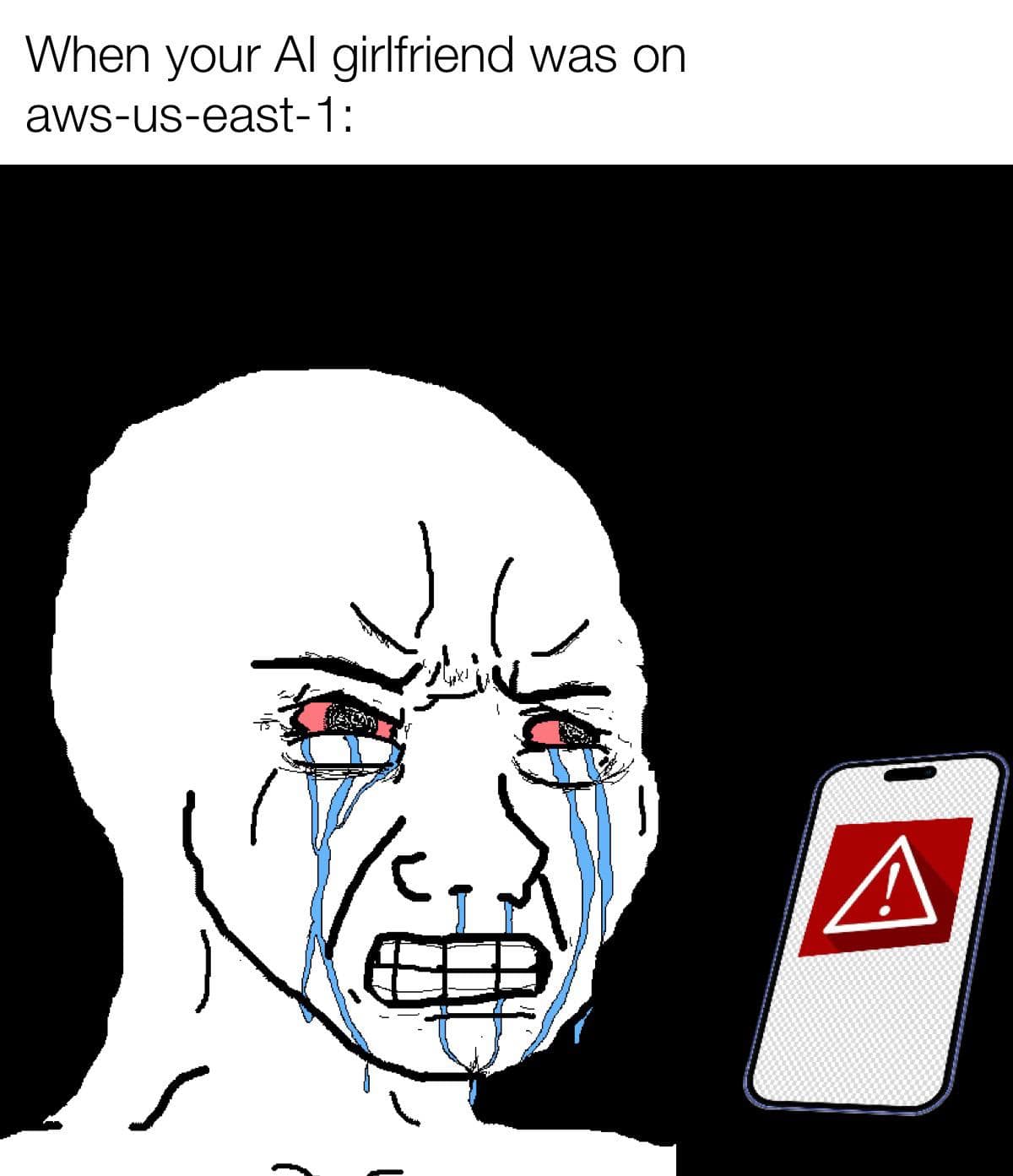 A crying Wojak AWS outage meme showing despair after an AI girlfriend hosted on US-EAST-1 goes offline