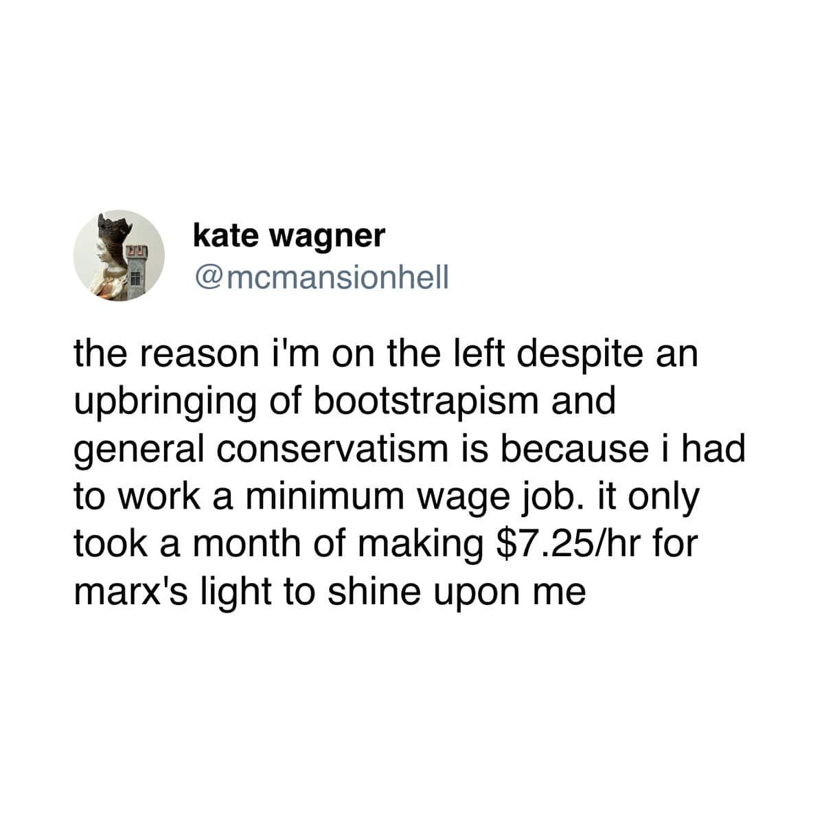 A tweet about a minimum wage job causing "Marx's light to shine upon me," a poetic brand new sentence.