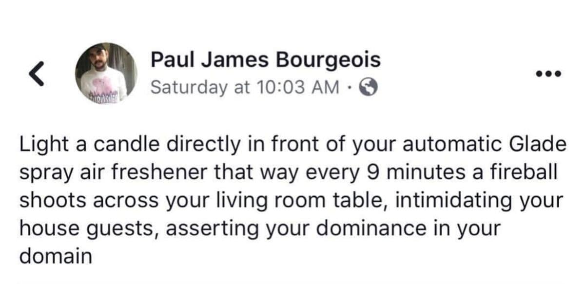 An old meme giving the terrible advice to put a candle in front of an automatic air freshener to create a fireball and assert dominance.