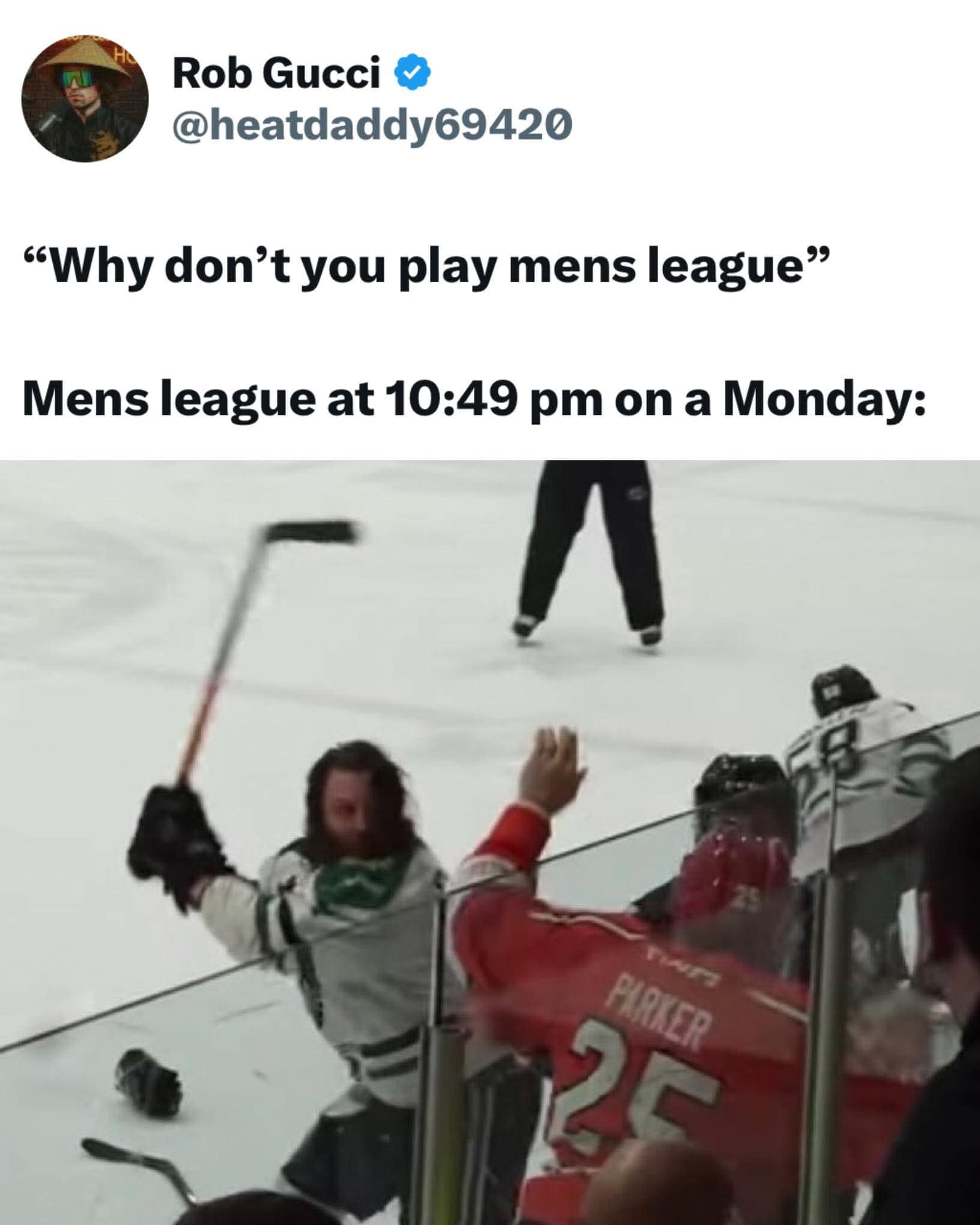 A classic meme showing the chaotic reality of playing late-night men's league hockey.