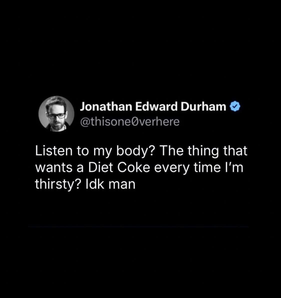 A classic meme of a viral tweet questioning the wisdom of listening to your body's unhealthy cravings.