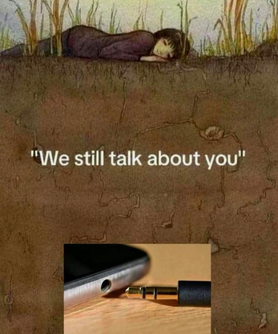 A classic meme that mourns the loss of the headphone jack on smartphones, showing it being buried.