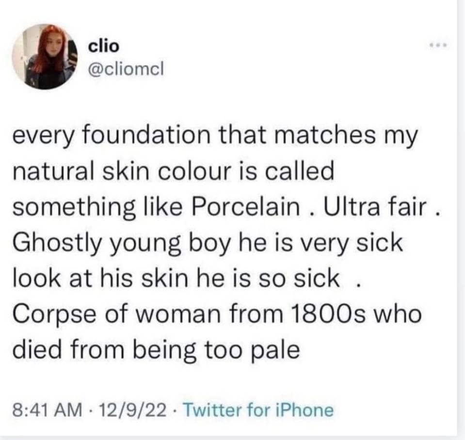 A classic viral tweet making jokes about absurdly named foundations for pale skin.
