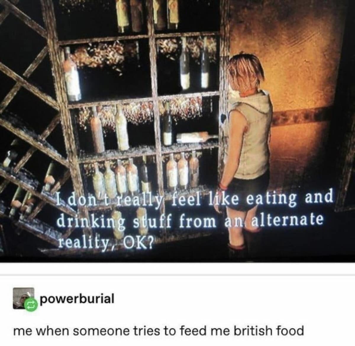 A classic meme using a screenshot from 'Silent Hill' to make a funny joke about British food.