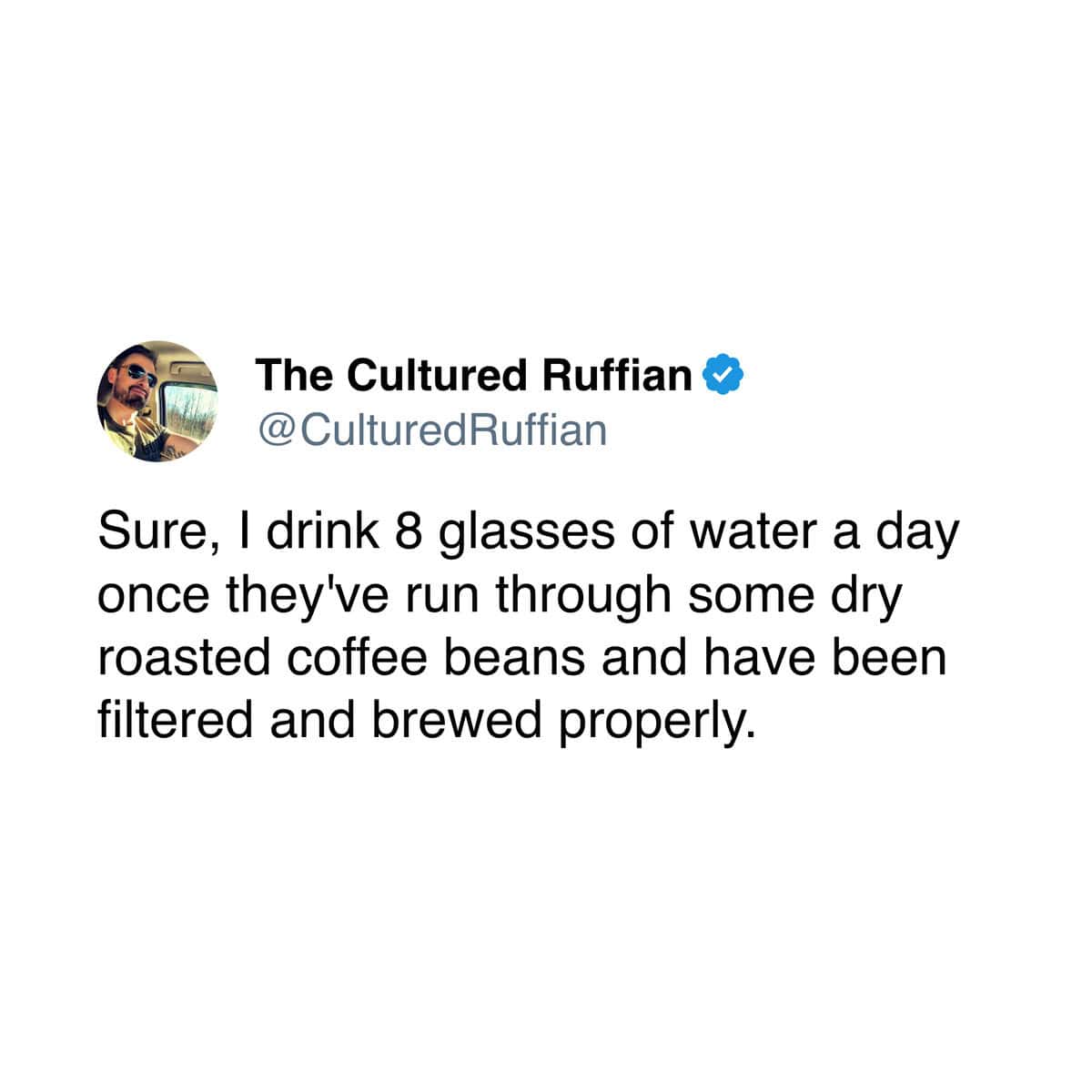 A funny tweet justifying a coffee habit by counting each cup as a glass of water.