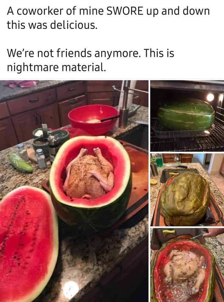 A series of cursed cooking meme photos showing the process and result of roasting a chicken inside a watermelon.