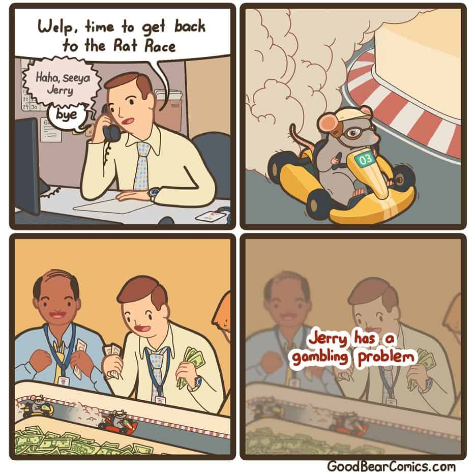 A dark humor comic that takes the phrase "rat race" literally and adds a gambling addiction.