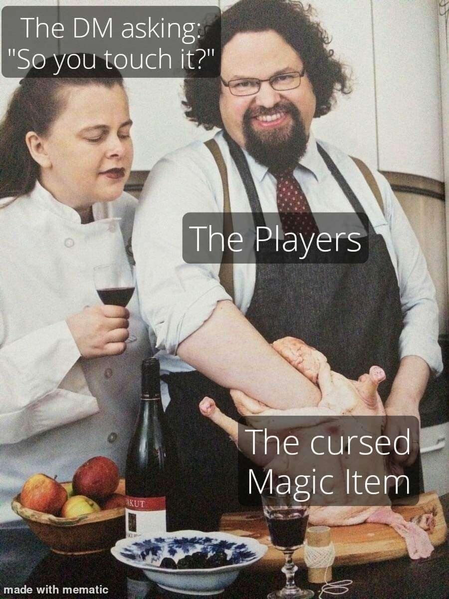 A dnd meme showing a creepy man holding a raw chicken, representing a DM tempting players with a cursed magic item.