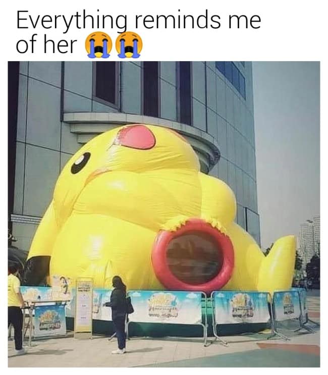 An "Everything reminds me of her" meme featuring a deflated Pikachu with a suggestive entrance.