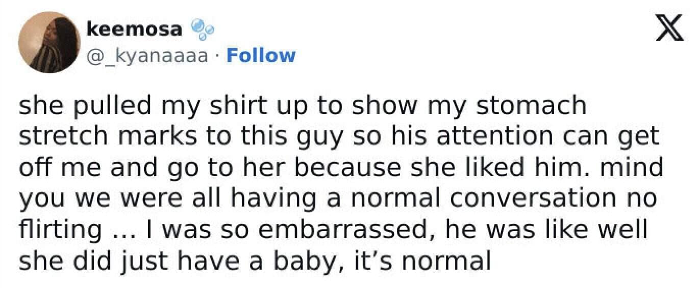 A story about a friend who tried to humiliate the user by showing her post-baby stretch marks to a guy.