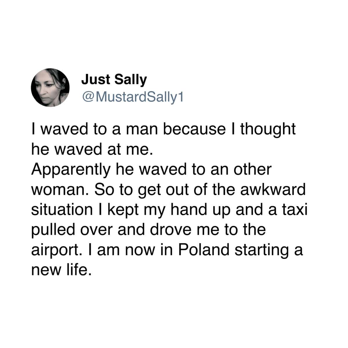 A hilarious story about a woman who, to avoid an awkward situation, hailed a cab and moved to Poland.