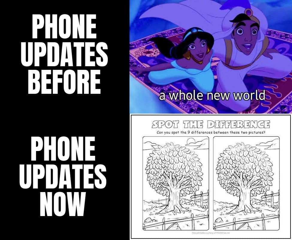 A funny meme comparing old phone updates to "a whole new world" and new updates to a "spot the difference" puzzle.