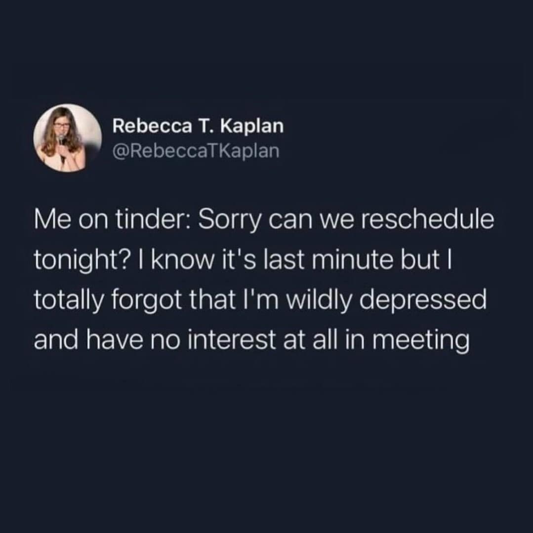 A funny meme about canceling a Tinder date because you forgot you were "wildly depressed."