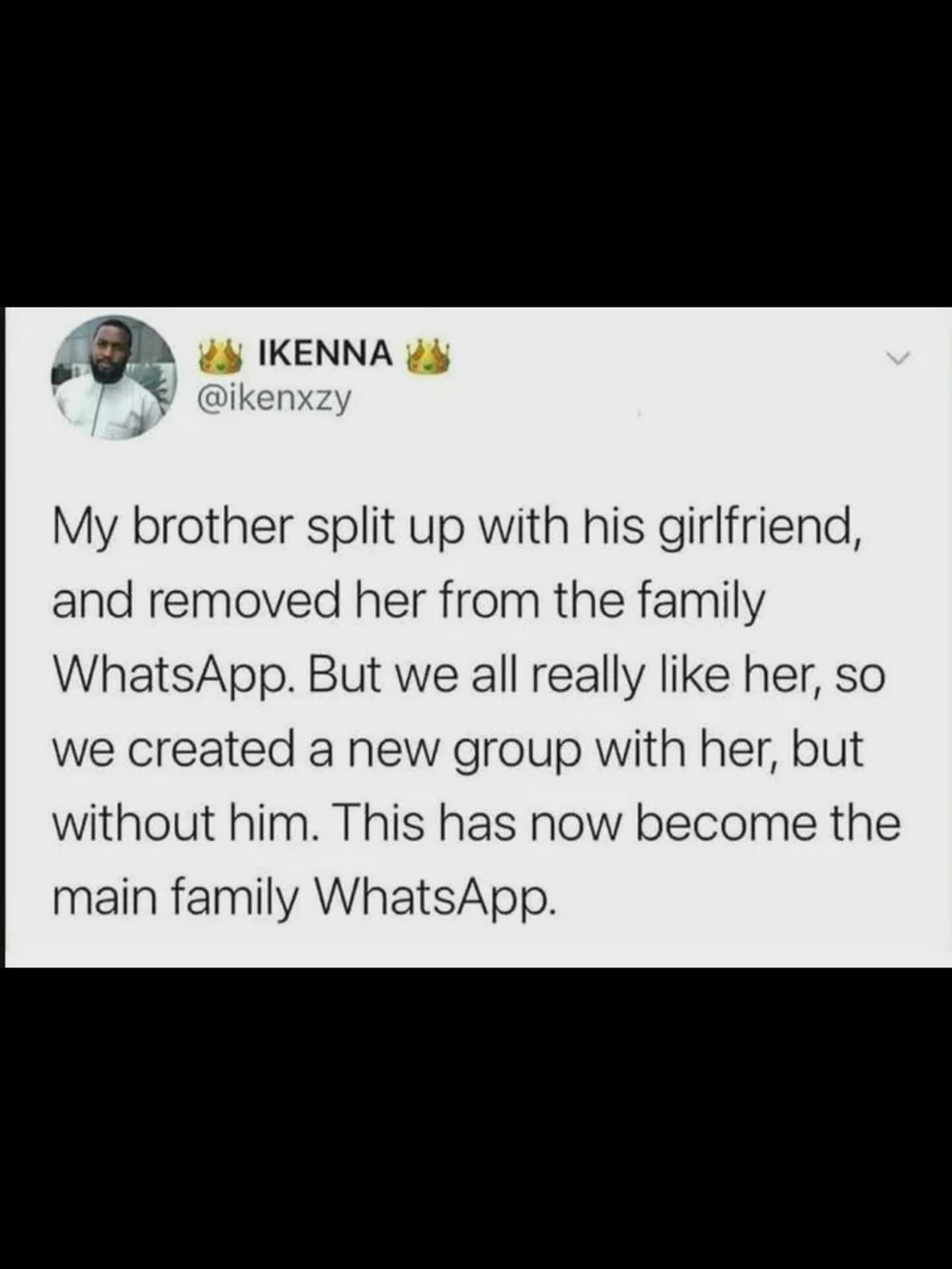 A funny tweet about a family liking the ex-girlfriend so much they made a new group chat without the brother.