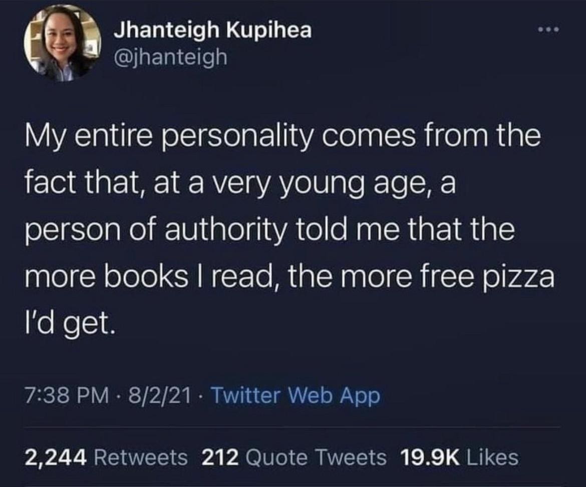 Funny memes tweet explaining that the user's entire personality stems from childhood free pizza reading incentives.