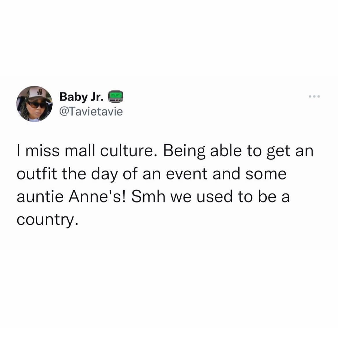 A nostalgic tweet about missing 2000s mall culture and getting Auntie Anne's pretzels.