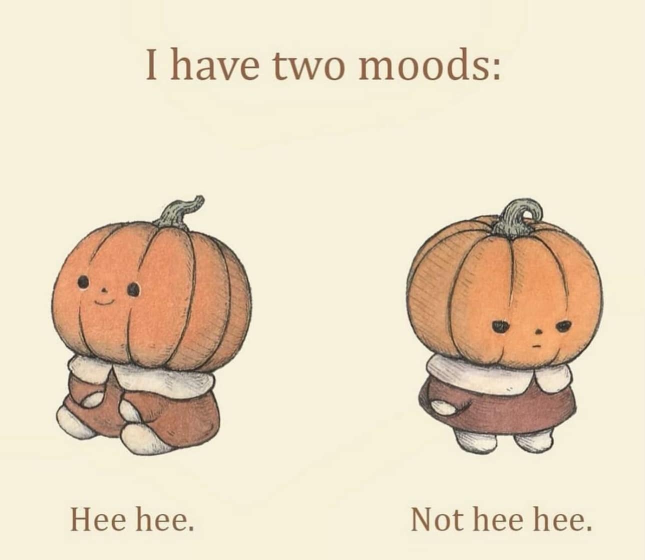 A cute pumpkin character illustrating two moods for spooky season: "Hee hee" and "Not hee hee."