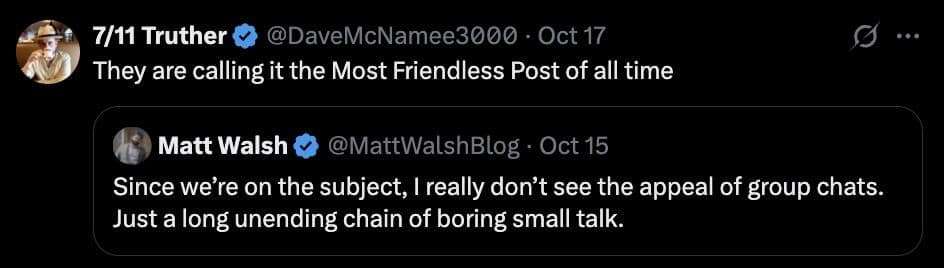 Funny tweet roasting conservative commentator Matt Walsh for admitting he doesn't see the appeal of group chats.