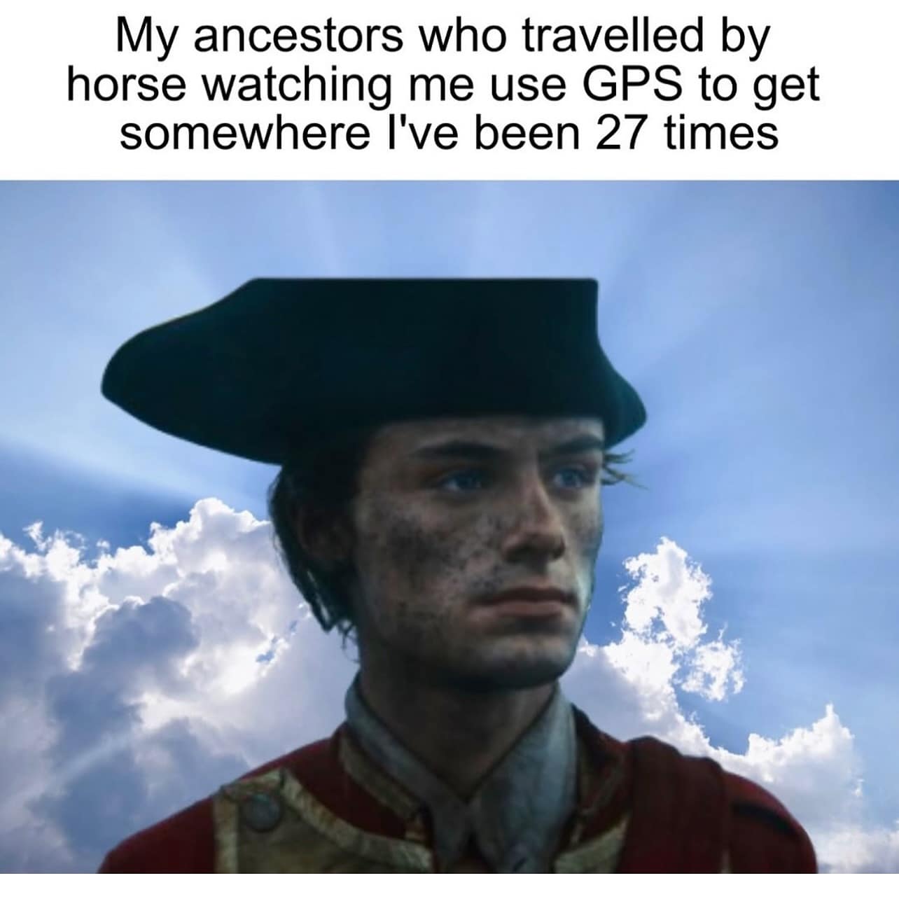 Funny meme showing a disappointed historical ancestor watching the user rely on GPS for familiar routes.